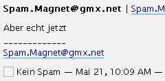 Aber echt jetzt Spam Magnet at GMX net