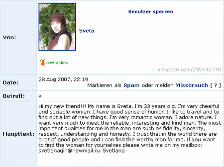Sveta (Svetlana) spammt MySpace-Nutzer zu, um einen Vorschussbetrug anzuleiern. Ein gewiss lohnendes, aber zutiefst verachtenswertes Geschäft.