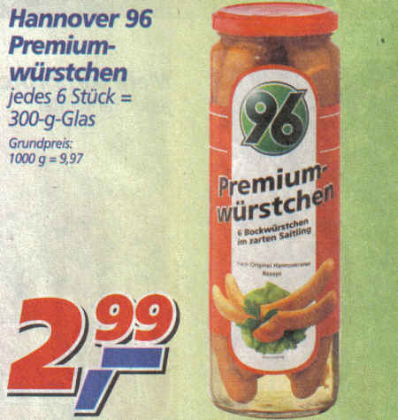 Hannover 96 Premiumwürstchen - jedes 6 Stück = 300-g-Glas 2,99 - 6 Bockwürstchen im zarten Saitling