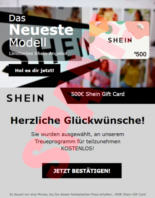 Bild aus einer Spam: Das Neueste Modell -- Limitiertes Lidl Angebot -- Hol es dir jetzt -- 500€ Shein Gift Card -- Herzliche Glückwünsche! -- Sie wurden ausgewählt, an unserem Treueprogramm für teilzunehmen KOSTENLOS! -- [JETZT BESTÄTIGEN!] -- Es dauert nur eine Minute, bis sie diesen fantastischen Preis erhalten.. 500€ Shein Gift Card
