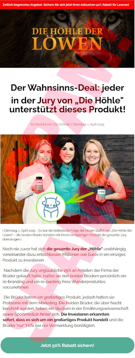 In die Spam eingebettete Grafik: Der Wahnsinns-Deal: jeder in der Jury von 'Die Höhle' unterstützt dieses Produkt! -- Ein Bericht von Ella Schmitz | Dienstag, 1. April 2025 -- Sorry, ich habe keine Lust den Rest des Textes zu transkribieren, guckt einfach in frühere Versionen der Masche, hier ist nichts anders...