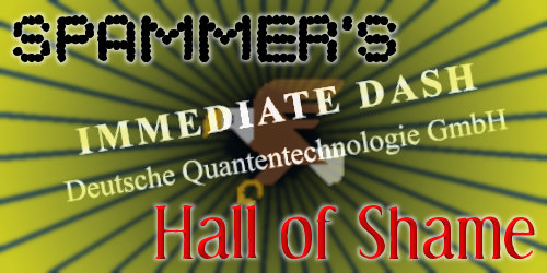 Spammer's Hall of Shame: Immediate Dash -- Deutsche Quantentechnologie GmbH