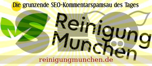 Die grunzende SEO-Kommentarspamsau des Tages: reinigungmunchen.de
