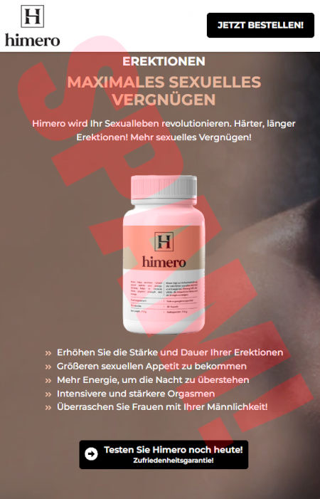 himero -- [JETZT BESTELLEN] -- EREKTIONEN -- MAXIMALES SEXUELLES VERGNÜGEN -- Himero wird Ihr Sexualleben revolutionieren. Härter, länger Erektionen! Mehr sexuelles Vergnügen! -- Abbildung der Pillenflasche -- Erhöhen Sie die Stärke und Dauer Ihrer Erektionen -- Größeren sexuellen Appetit zu bekommen -- Mehr Energie, um die Nacht zu überstehen -- Intensive und stärkere Orgasmen -- Überraschen Sie Frauen mit Ihrer Männlichkeit! -- [Testen Sie Himero noch heute! -- Zufriedenheitsgarantie!]