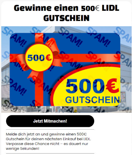 Aus dem Web (Google-Cloud) nachgeladene Grafik: Gewinne einen 500€ LIDL GUTSCHEIN -- Abbildung des angeblichen Gutscheins -- [Jetzt Mitmachen!] -- Melde dich jetzt an und gewinne einen 500€ Gutschein für deinen nächsten Einkauf bei LIDL. Verpasse diese Chance nicht, es dauert nur wenige Sekunden!